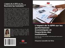 Обложка L'impact de la BPM sur les performances économiques et financières des institutions