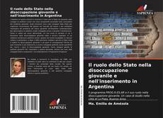 Portada del libro de Il ruolo dello Stato nella disoccupazione giovanile e nell'inserimento in Argentina
