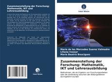 Bookcover of Zusammenstellung der Forschung: Mathematik, IKT und Lehrerausbildung