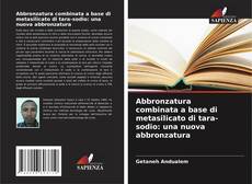 Bookcover of Abbronzatura combinata a base di metasilicato di tara-sodio: una nuova abbronzatura