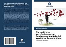 Die politische Verkündigung von Cambiemos am Beispiel von María Eugenia Vidal的封面