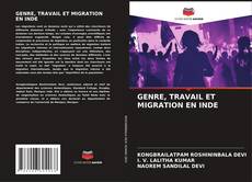 Bookcover of GENRE, TRAVAIL ET MIGRATION EN INDE