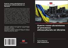 Couverture de Guerre russo-ukrainienne et processus ethnoculturels en Ukraine