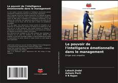 Bookcover of Le pouvoir de l'intelligence émotionnelle dans le management