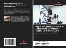 Capa do livro de Popular Communication in antagonistic contexts, cases: Colombia-Cuba 