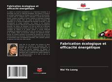 Обложка Fabrication écologique et efficacité énergétique