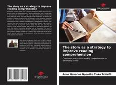 The story as a strategy to improve reading comprehension kitap kapağı