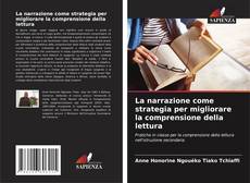 Bookcover of La narrazione come strategia per migliorare la comprensione della lettura