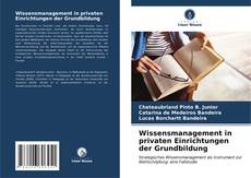 Capa do livro de Wissensmanagement in privaten Einrichtungen der Grundbildung 