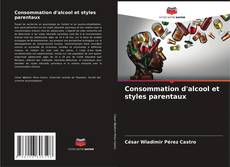 Portada del libro de Consommation d'alcool et styles parentaux