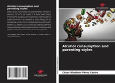 Portada del libro de Alcohol consumption and parenting styles