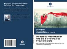 Bookcover of Modernes Frauenturnen und die Befreiung des Frauenkörpers
