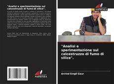 Bookcover of "Analisi e sperimentazione sul calcestruzzo di fumo di silice".