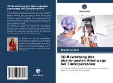 Bookcover of 3D-Bewertung des pharyngealen Atemwegs bei Einzelpersonen