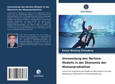 Bookcover of Verwendung des Nerlove-Modells in der Ökonomie der Wasserproduktion