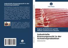 Portada del libro de Industrielle Kreuzungszucht in der Schweineproduktion