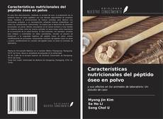 Portada del libro de Características nutricionales del péptido óseo en polvo