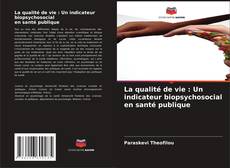 Bookcover of La qualité de vie : Un indicateur biopsychosocial en santé publique