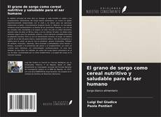 Buchcover von El grano de sorgo como cereal nutritivo y saludable para el ser humano