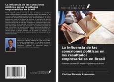 Buchcover von La influencia de las conexiones políticas en los resultados empresariales en Brasil