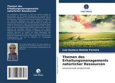 Bookcover of Themen des Erhaltungsmanagements natürlicher Ressourcen