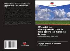 Capa do livro de Efficacité du Fluxapyroxade dans la lutte contre les maladies du soja 