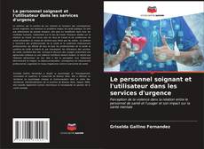 Capa do livro de Le personnel soignant et l'utilisateur dans les services d'urgence 