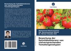 Bewertung der Salinitätstoleranz von vielversprechenden Tomatengenotypen kitap kapağı