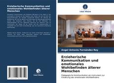 Bookcover of Erzieherische Kommunikation und emotionales Wohlbefinden älterer Menschen