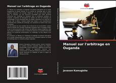 Buchcover von Manuel sur l'arbitrage en Ouganda