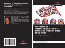 Couverture de Processes of internationalisation of small and medium-sized companies