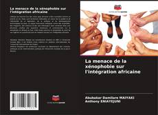 Portada del libro de La menace de la xénophobie sur l'intégration africaine