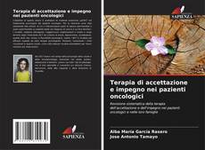 Bookcover of Terapia di accettazione e impegno nei pazienti oncologici