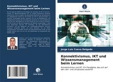 Konnektivismus, IKT und Wissensmanagement beim Lernen的封面