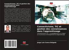 Bookcover of Connectivisme, TIC et gestion des connaissances dans l'apprentissage
