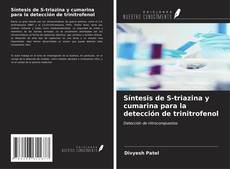 Bookcover of Síntesis de S-triazina y cumarina para la detección de trinitrofenol