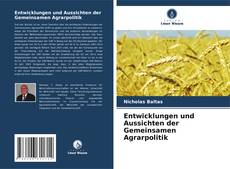 Bookcover of Entwicklungen und Aussichten der Gemeinsamen Agrarpolitik