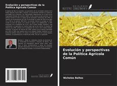 Portada del libro de Evolución y perspectivas de la Política Agrícola Común
