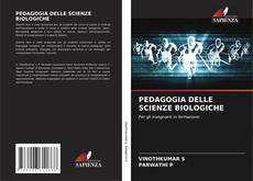 Bookcover of PEDAGOGIA DELLE SCIENZE BIOLOGICHE