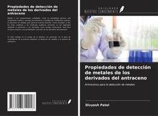 Bookcover of Propiedades de detección de metales de los derivados del antraceno