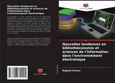 Couverture de Nouvelles tendances en bibliothéconomie et sciences de l'information dans l'environnement électronique