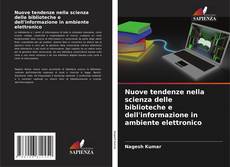 Bookcover of Nuove tendenze nella scienza delle biblioteche e dell'informazione in ambiente elettronico