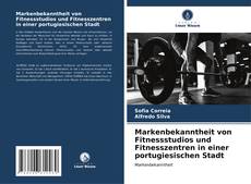 Bookcover of Markenbekanntheit von Fitnessstudios und Fitnesszentren in einer portugiesischen Stadt
