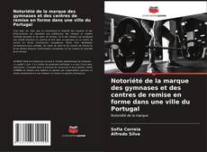 Capa do livro de Notoriété de la marque des gymnases et des centres de remise en forme dans une ville du Portugal 