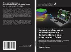 Bookcover of Nuevas tendencias en Biblioteconomía y Documentación en el entorno electrónico