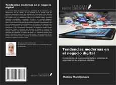 Bookcover of Tendencias modernas en el negocio digital