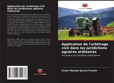 Portada del libro de Application de l'arbitrage civil dans les juridictions agraires ordinaires