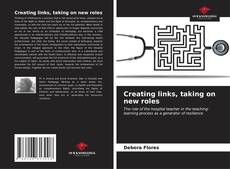 Creating links, taking on new roles kitap kapağı