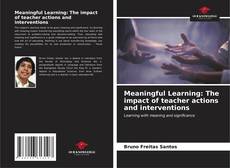 Bookcover of Meaningful Learning: The impact of teacher actions and interventions