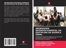 Capa do livro de ABORDAGEM DESENVOLVIMENTAL DA DISCIPLINA DE QUÍMICA GERAL 